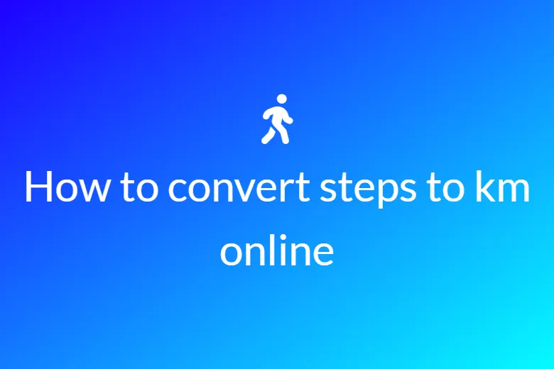 How to convert steps to km online